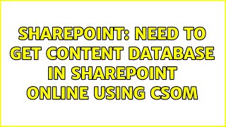 Sharepoint: Need to get content database in SharePoint online using CSOM (2 Solutions!!)