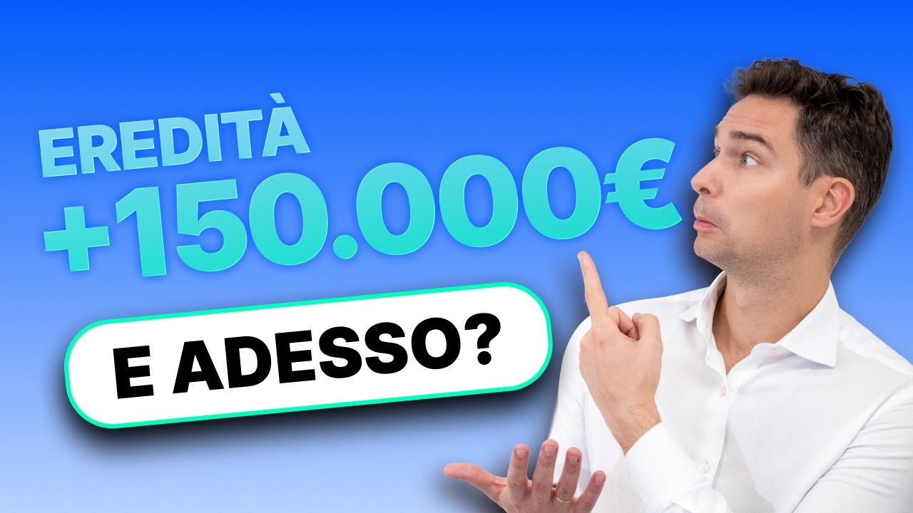 Ha ricevuto un'eredità da €150.000: ecco cosa ne abbiamo fatto