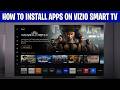How to Install Apps on a Vizio Smart TV (SmartCast &amp; Older Models) | Add &amp; Download Apps Easily