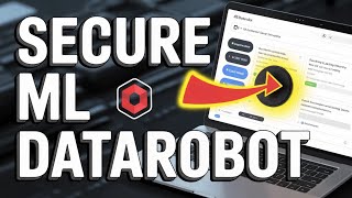 How to Secure Machine Learning with DataRobot - Full Guide