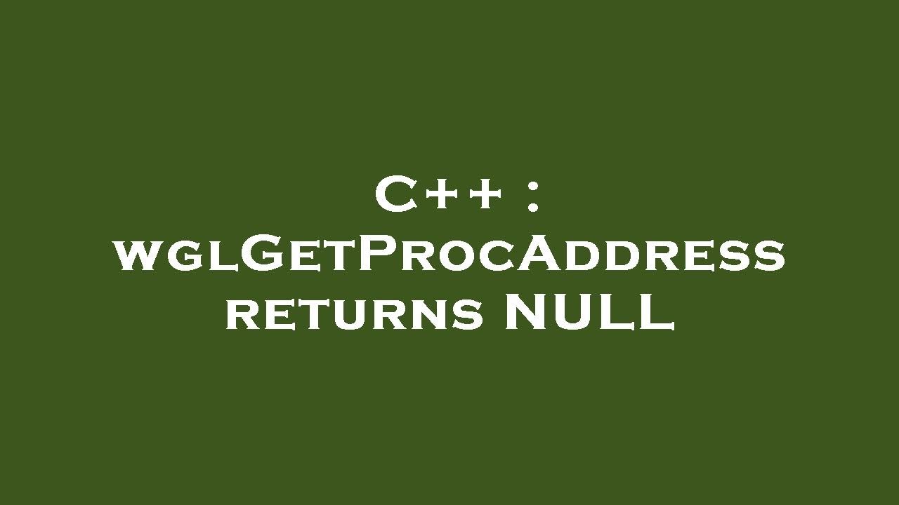 C++ : wglGetProcAddress returns NULL - YouTube