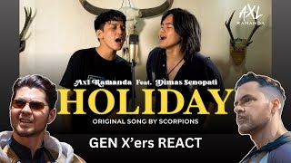 GEN X'ers REACT | HOLIDAY | AXL RAMANDA & DIMAS SENOPATI