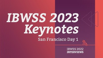 IBWSS 2023 Keynotes | San Francisco | Day 1