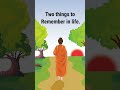 Two things to remember in life || Gautam Buddha Quotes #shorts #buddhism