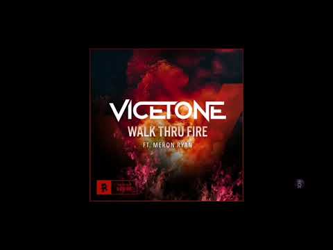Vicetone Walk Thru Fire FT. MERON RYAN Reverse v2