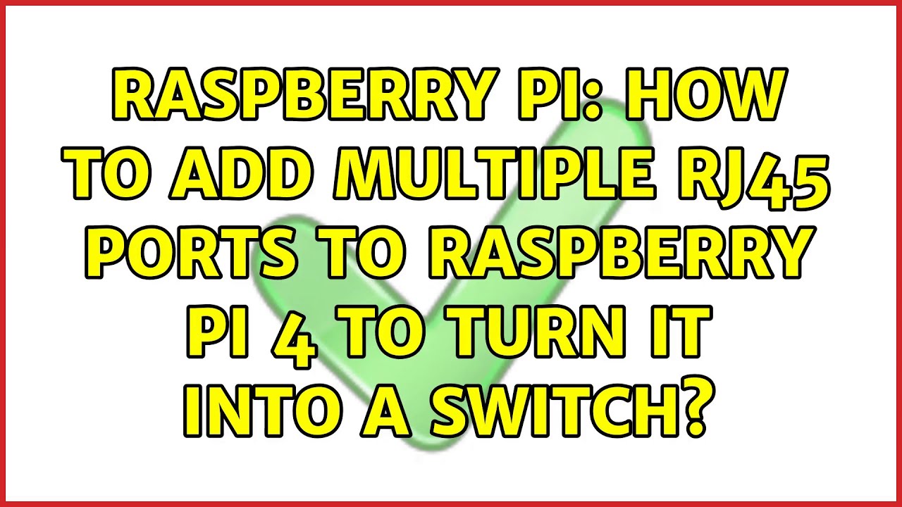 Raspberry Pi: How to add multiple RJ45 ports to Raspberry Pi 4 to turn ...