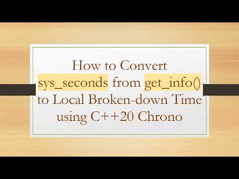 How to Convert sys_seconds from get_info() to Local Broken-down Time using C+ + 20 Chrono
