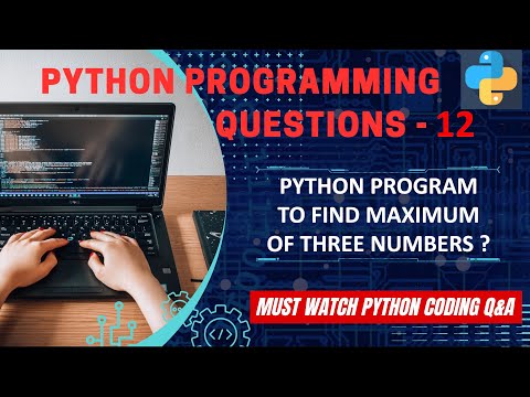 P12 | Python Program to Find Maximum Of Three Numbers. | Python Program Explanation