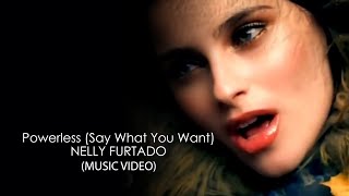 Nelly Furtado - Powerless (Say What You Want) HD