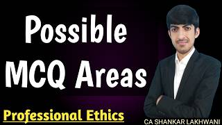Possible MCQ Areas of Professional Ethics I CA Final Audit I CA SHANKAR LAKHWANI