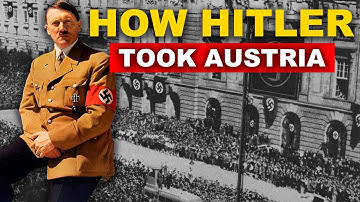 The Nazis in Power | The Conquest of Austria | Part 4