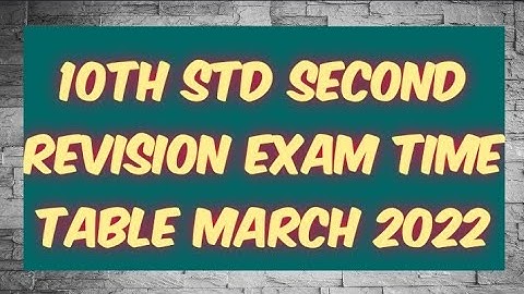 10th std Second Revision Exam Time Table March 2022