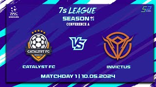 CATALYST FC vs INVICTUS | 7s | BLR | Season 11 | Conf 'A' | MD1 | 10.05.2024