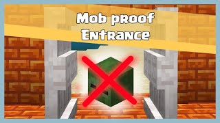 (Almost) Mob Proof Entrance.