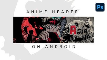 How To Make A FREE Anime Header/Banner in Ps Touch | On Android | Twitter Header - Andro Visualz