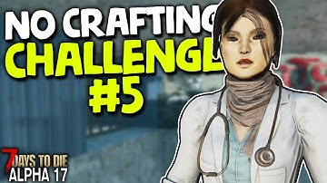 SO MANY TRADERS! - NO CRAFTING CHALLENGE #5 in ALPHA 17 | 7 Days to Die (2019 Alpha 17.2)