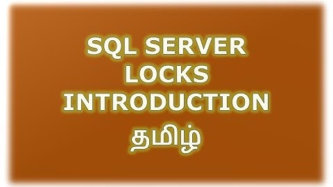 Introduction - Locks in SQL Server - Part 1 Tamil