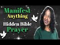 How To Manifest Anything Through Prayer / Bible Prayer Revealed