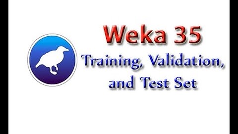 Weka Tutorial 35: Creating Training, Validation and Test Sets (Data Preprocessing)
