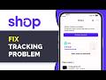 How to Fix Shop App Not Showing Order Tracking Information (Tracking Not Updating 2026 Guide)
