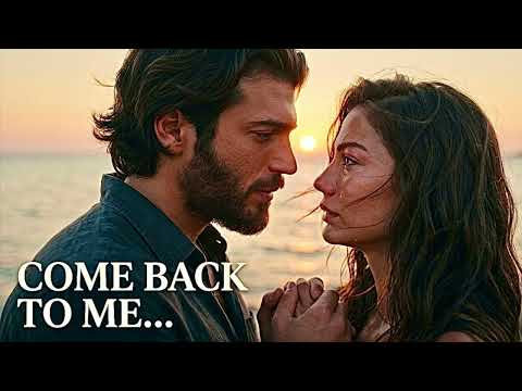 Come Back To Me ❤️ The Most Emotional Love Song Ever  CAN YAMAN  'Bro'