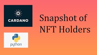 How to take Snapshot of all NFT holders on Cardano  Using python and blockfrost API