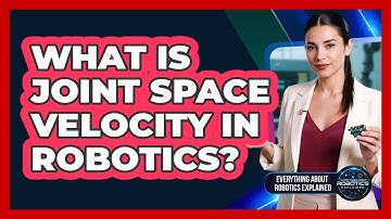 What Is Joint Space Velocity In Robotics?