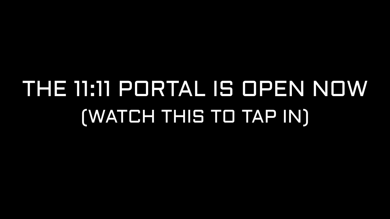 The 11/11 Portal Is Open ✨Get Ready To Receive Abundance & Blessings of the Universe