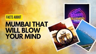 "Mumbai Unveiled: 10 Intriguing Facts about the 'City of Dreams"