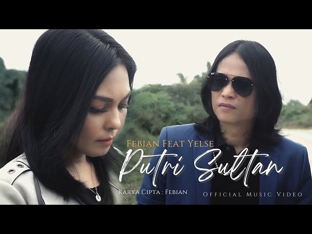 Febian Feat Yelse - Putri Sultan (Official Music Video) class=