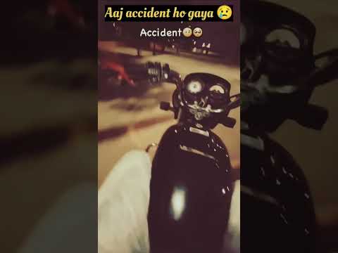 वक्त बदलते देर नहीं लगती... आज का दिन बहुत भारी था। 🥺#shorts #youtubeshorts #accident #sadshorts