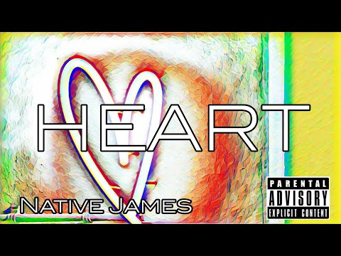 Heart | Native james. Prod By Applemaxx