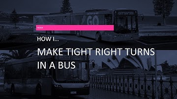 How I make tight right turns in a bus