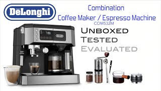 Delonghi All in One Coffee Maker and Espresso Machine Model COM532M Unboxed, Tested and Reviewed