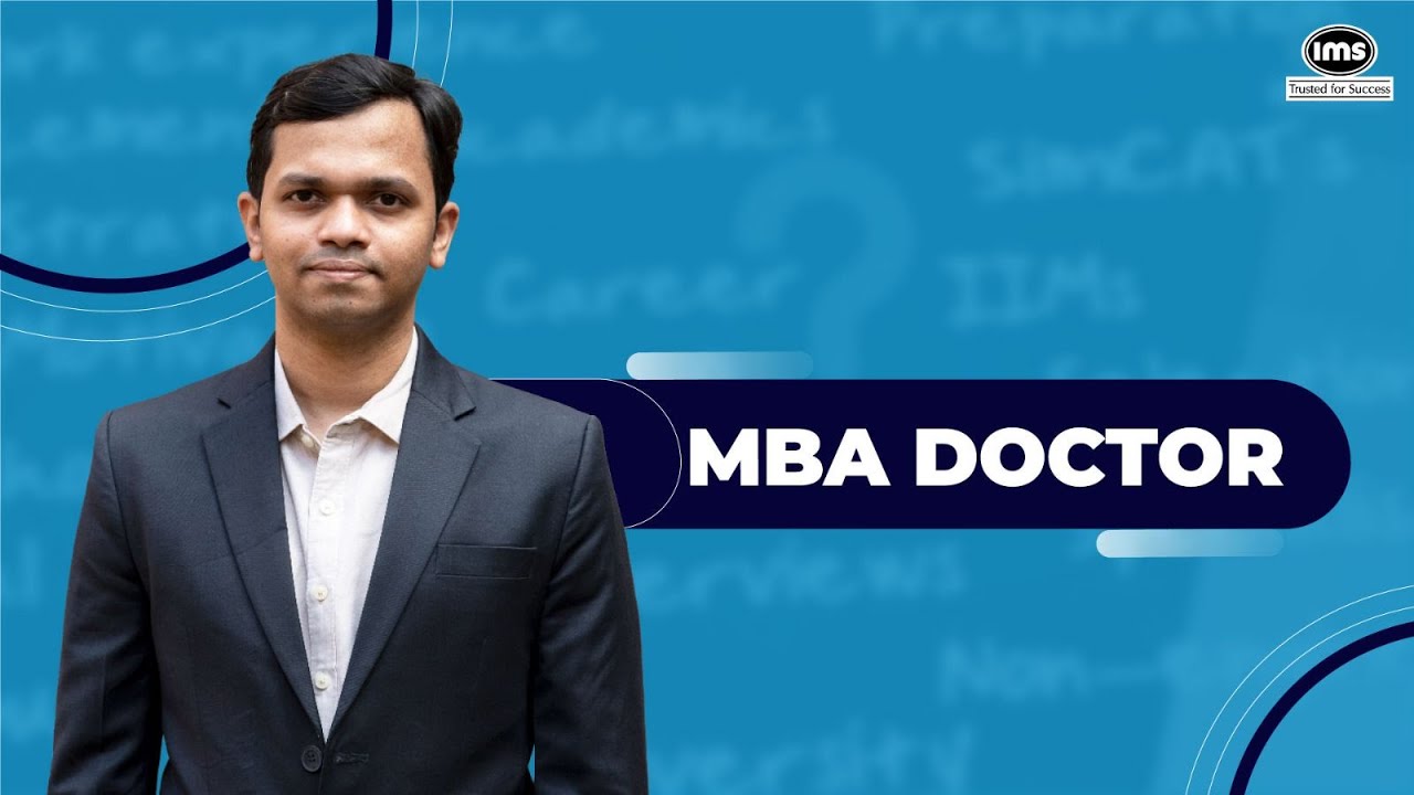 Доктор MBA | Серия видеороликов IMS о часто задаваемых вопросах, связанных с экзаменами CAT и MBA