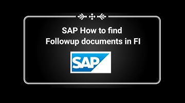 SAP - How to find follow up FI documents for Logistics documents