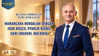 Ruang Obrolan Injil Kerajaan, Ep. 15: Wawancara Mendalam dengan Igor Roșca, Pemilik Bisnis dari Ungheni, Moldova