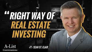 The Right Way of doing Real Estate investing .w/ Sean St. Clair ( EP- 25 )