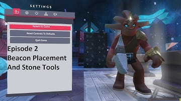 Boundless Ep2 Beacon Placement and Stone Tools Let