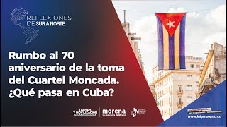 Mario Della Rocca - Rumbo al 70 aniversario de la toma del Cuartel Moncada. ¿Qué pasa en Cuba?