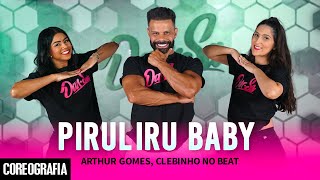 Piruliru Baby - Arthur Gomes, Clebinho No Beat - Dan-Sa Daniel Saboya Coreografia