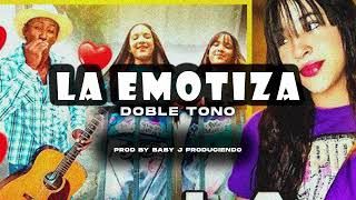 La Emotiza Version Dembow | Doble Tono | By Baby J Produciendo