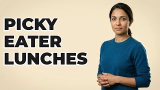 What Should I Pack For A Picky Eater's School Lunch?