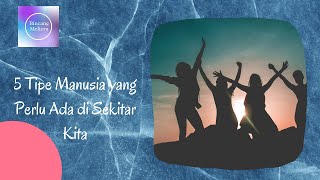 Bincang Meliora -  5Tipe Manusia yang Perlu Ada di Sekitar Anda