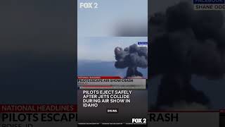 Pilots Eject Safely After Jets Collide During Air Show in Idaho