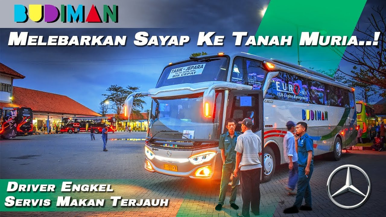 JEPARA - TASIK | Mencoba Rute Baru Bus BUDIMAN Divisi Muriaan
