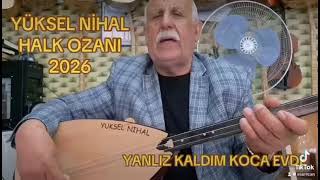 Yüksel Ni̇hal Yanli̇z Kaldim Koca Evde 2026
