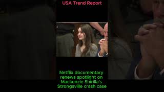 #Netflix#MackenzieShirilla#StrongsvilleCrash#TrueCrime#BreakingNews#USATrendReport#CrimeDocumentary