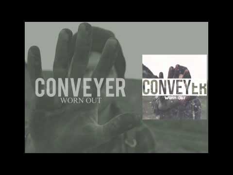 Conveyer - Worn Out