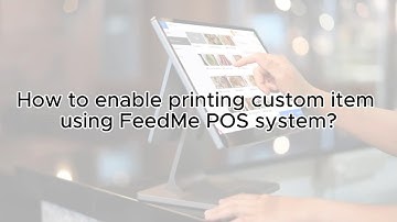 💡 How to Enable Printing Custom Item using FeedMe POS System❓